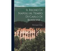 Il Regno Di Napoli Al Tempo Di Carlo Di Borbone ...