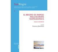 Il Regno di Napoli nell'Europa napoleonica. Saggi e ricerche