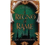 Il regno di rame - Chakraborty S. A.