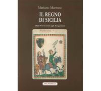Il regno di Sicilia dai Normanni agli Aragonesi - [Solfanelli]