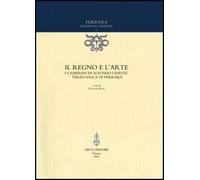 Il regno e l'arte. I Camerini di Alfonso I d'Este, terzo duca di Ferrara