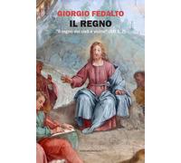 Il Regno. «Il regno dei cieli è vicino» (Mt 3, 2) [Paperback] Fedalto, Giorgio