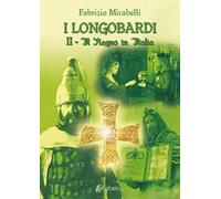 Il Regno in Italia. I Longobardi. Vol. 2