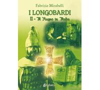 Il Regno in Italia. I Longobardi (Vol. 2)