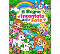 Il Regno incantato delle fate: Libro da Colorare