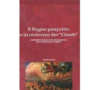 Il regno perfetto e la violenza dei «giusti». I movimenti apocalittico-millenaristici nella storia dell'Occidente