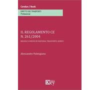 Il regolamento CE n. 261/2004. Regole comuni in materia trasporto aereo