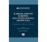 Il regolamento europeo sull'Intelligenza Artificiale. Commento al Reg. UE n. 1689/2024
