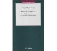 Il relativismo etico. Analisi e teorie nel pensiero contemporaneo
