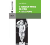 Il «Remedium amoris» da Ovidio a Shakespeare