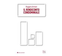 Il Rendiconto Condominiale - [BTT Editori]