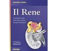 Il rene. Fisiologia renale. Nefrologia clinica. Terapia sostitutiva