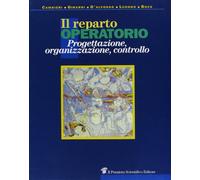 Il reparto operatorio. Progettazione, organizzazione, controllo
