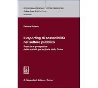 Il «reporting» di sostenibilità nel settore pubblico. Pratiche e prospettive delle società partecipate dallo Stato