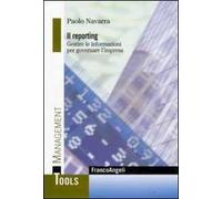Il reporting. Gestire le informazioni per governare l'impresa