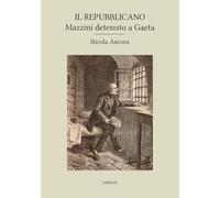 Il Repubblicano: Mazzini detenuto a Gaeta