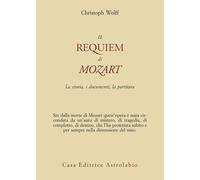 Il Requiem di Mozart. La storia, i documenti, la partitura - Wolff Christoph