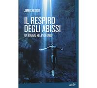 Il respiro degli abissi. Un viaggio nel profondo