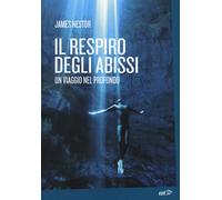 Il respiro degli abissi. Un viaggio nel profondo [Paperback] Nestor, James and L