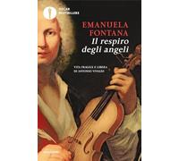 Il respiro degli angeli. Vita fragile e libera di Antonio Vivaldi