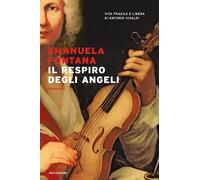 Il respiro degli angeli. Vita fragile e libera di Antonio Vivaldi - Fontan...