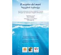 Il respiro dei mari. Raccolta antologica di poeti georgiani e italiani. Ediz. italiana e georgiana
