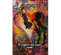 Il respiro del cuore. Vol. 1