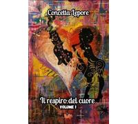 Il respiro del cuore: volume 1: Vol. 1