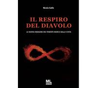 Il respiro del Diavolo. La nuova indagine del tenente Marco Dalla