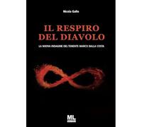 Il respiro del Diavolo. La nuova indagine del tenente Marco Dalla Costa letto da
