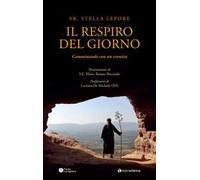 Il respiro del giorno. Camminando con un eremita