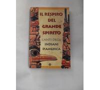 Il respiro del grande spirito. Canti degli Indiani d'America