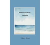 Il respiro del mare: versi liberi