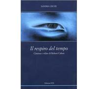 Il respiro del tempo. Cinema e video di Robert Cahen. Con DVD
