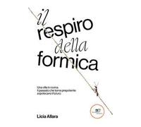 Il respiro della formica - Allara Licia