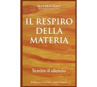 IL RESPIRO DELLA MATERIA: Sentire il silenzio: 10