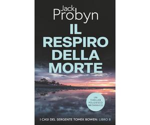Il Respiro della Morte: Un romanzo giallo incredibilmente adrenalinico