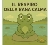 IL RESPIRO DELLA RANA CALMA