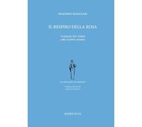 Il respiro della rosa. Viaggio nei versi che fanno anima