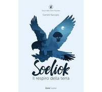 Il respiro della terra. Soeliok. Storie dalle Terre Popolate. Vol. 1