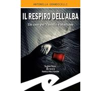 Il respiro dell'alba. Un caso per Vassallo e Martines