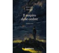 Il respiro delle ombre - Sivilli Domenico