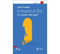 Il respiro di Dio. Tra i cristiani «della soglia»