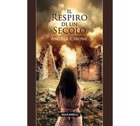 Il respiro di un secolo. Un Novecento percorso dalla miseria, dalle epidemie, da
