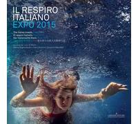 Il respiro italiano. Expo 2015. Ediz. italiana, inglese, spagnola e tedesca