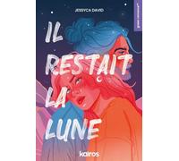 Il restait la lune: Une romance sur le deuil et la reconstruction suite du best-seller "Quand t'es tombé"