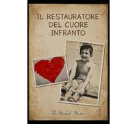 IL RESTAURATORE DEL CUORE INFRANTO