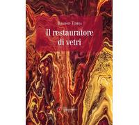 Il restauratore di vetri - Tobia Bruno