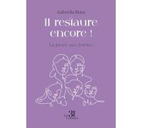 Il restaure encore !: La parole aux femmes