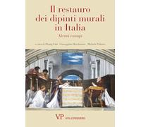 Il restauro dei dipinti murali in Italia. Alcuni esempi. Ediz. illustrata